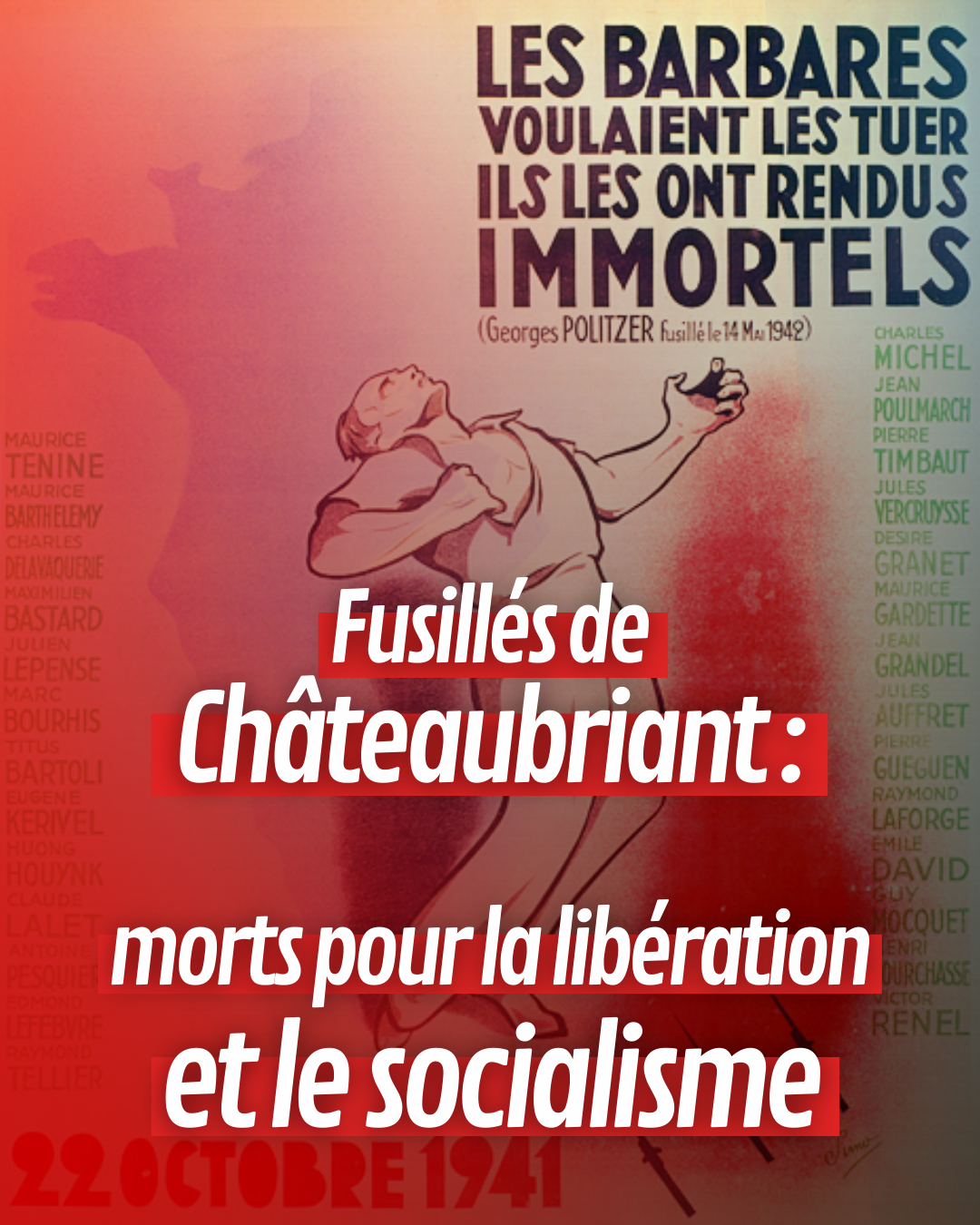 Fusillés de Châteaubriant : morts pour la libération et le socialisme