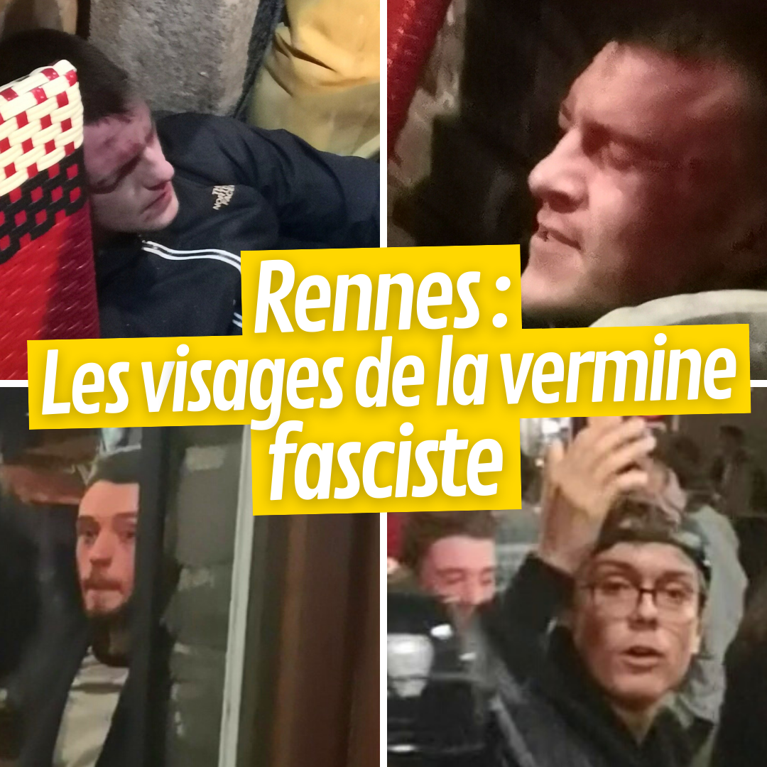 Rennes : Les visages de la vermine fasciste